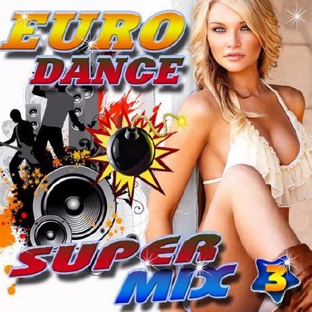 Euro Dance super Mix №3 Euro Dance super Mix №3