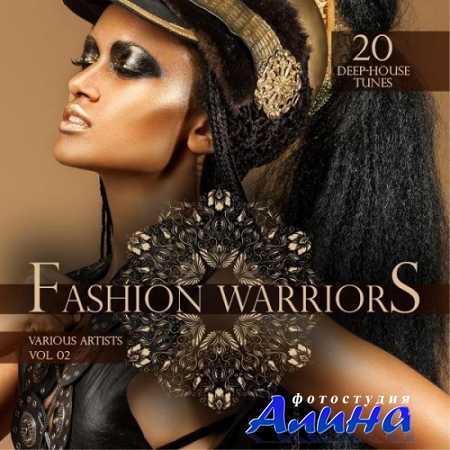Fashion Warriors Vol 2 20 Deep-House Tunes (2015)